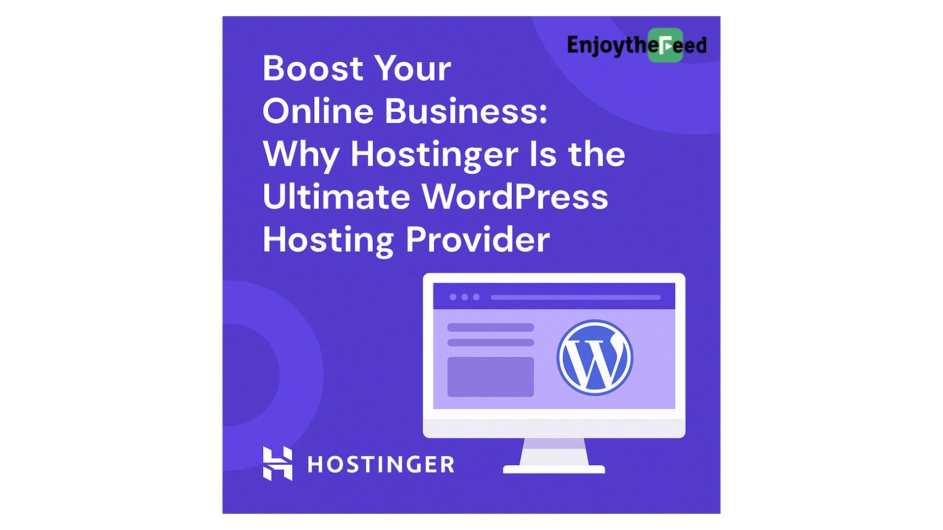 Boost Your Online Business: Why Hostinger Is the Ultimate WordPress Hosting Provider