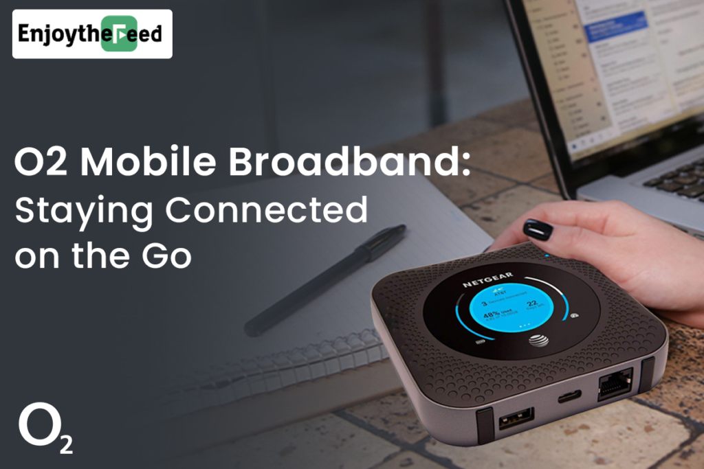 O2 Mobile Broadband: Staying Connected on the Go